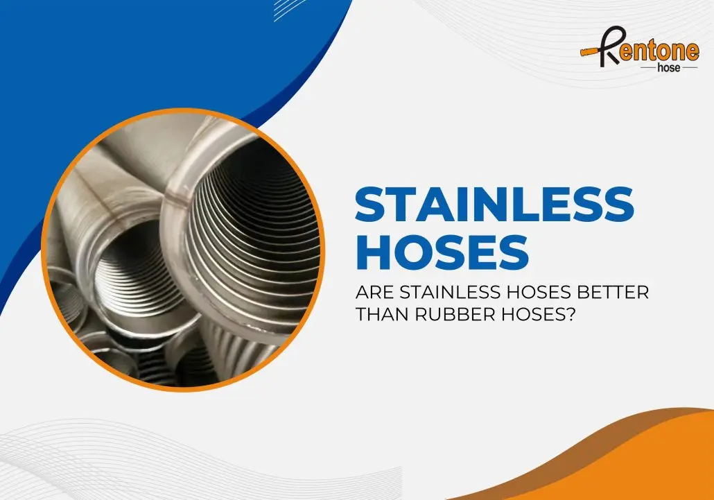 Are Stainless Hoses Better Than Rubber