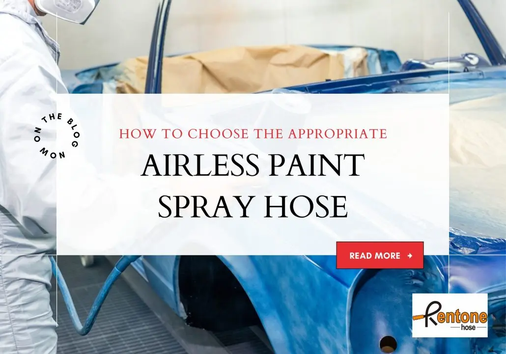 chose the appropriate Airless Paint Spray Hose